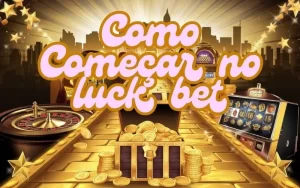 on image text 'Como Começar no luck bet'