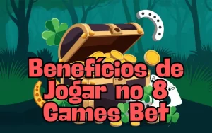 on image text 'Benefícios de Jogar no 8 Games Bet'