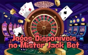 on image text 'Jogos Disponíveis no Mister Jack Bet'