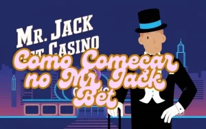 on image text 'Como Começar no Mr Jack Bet'