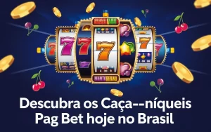 on image text 'Pag Bet: Descubra os Caça-Níqueis Pag Bet Hoje no Brasil'