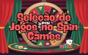 on image text 'Seleção de Jogos no Spin Games'