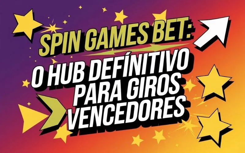 on image text 'Spin Games Bet: O Hub Definitivo para Giros Vencedores'